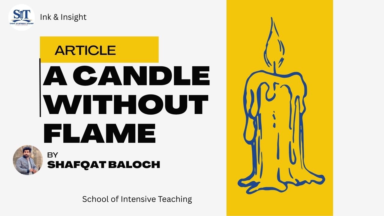 A Candle Without Flame. SIT- Shafqat Baloch article