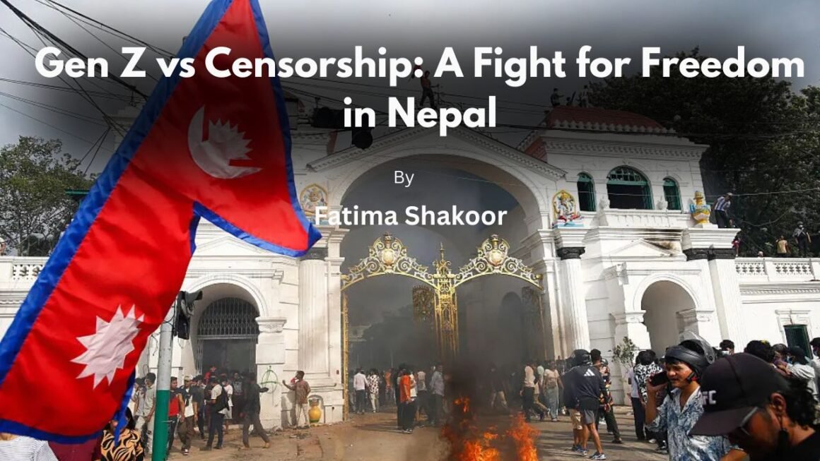 Gen Z vs Censorship-A Fight for Freedom in Nepal by Fatima Shakoor-- Published at SIT Ink & Insight